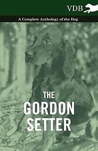 eBook (epub) The Gordon Setter - A Complete Anthology of the Dog de Various