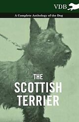 eBook (epub) The Scottish Terrier - A Complete Anthology of the Dog de Various