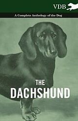 eBook (epub) The Dachshund - A Complete Anthology of the Dog - de Various