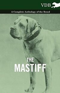 eBook (epub) The Mastiff - A Complete Anthology of the Breed de Various