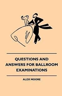 eBook (epub) Questions And Answers For Ballroom Examinations de Alex Moore