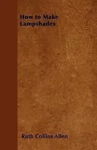 E-Book (epub) How to Make Lampshades von Ruth Collins Allen