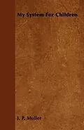 E-Book (epub) My System For Children von J. P. Muller