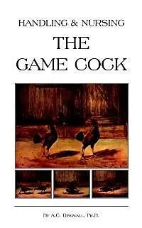 E-Book (epub) Handling and Nursing the Game Cock (History of Cockfighting Series) von Ph. B. A. C. Dingwall