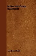 E-Book (epub) Indian and Camp Handicraft von W. Ben Hunt
