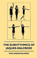 eBook (epub) The Eurhythmics of Jaques-Dalcroze de Emile Jaques-Dalcroze