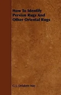 E-Book (epub) How to Identify Persian Rugs and Other Oriental Rugs von C. J. Delabere May