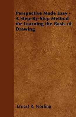E-Book (epub) Perspective Made Easy - A Step-By-Step Method for Learning the Basis of Drawing von Ernest R. Norling