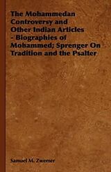 eBook (epub) The Mohammedan Controversy and Other Indian Articles - Biographies of Mohammed; Sprenger On Tradition and the Psalter de Samuel M. Zwemer