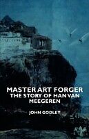 eBook (epub) Master Art Forger - The Story Of Han Van Meegeren de John Godley