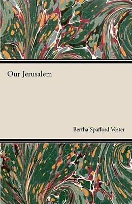 eBook (epub) Our Jerusalem de Bertha Spafford Vester