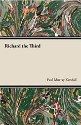 eBook (epub) Richard the Third de Paul Murray Kendall