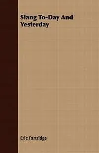 E-Book (epub) Slang To-Day and Yesterday von Eric Partridge
