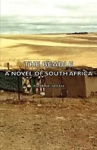 E-Book (epub) The Beadle - A Novel of South Africa von Pauline Smith