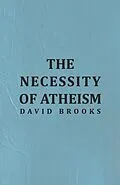 E-Book (epub) The Necessity of Atheism von David M. Brooks