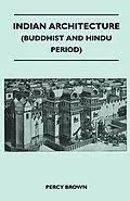 E-Book (epub) Indian Architecture (Buddhist and Hindu Period) von Percy Brown