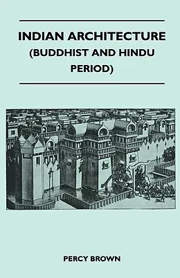 E-Book (epub) Indian Architecture (Buddhist and Hindu Period) von Percy Brown