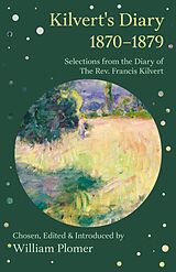 eBook (epub) Kilvert's Diary 1870-1879 - Selections from the Diary of the REV. Francis Kilvert de William Plomer