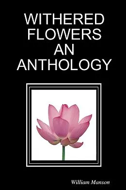 E-Book (epub) Withered Flowers an Anthology von William Manson