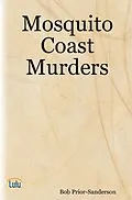 E-Book (epub) Mosquito Coast Murders von Bob Prior-Sanderson