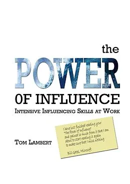 E-Book (epub) The Power of Influence : Intensive Influencing Skills at Work von Tom Lambert