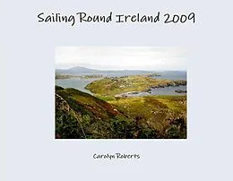 E-Book (epub) Sailing Round Ireland 2009 von Carolyn Roberts