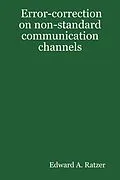 E-Book (epub) Error-Correction on Non-Standard Communication Channels von Edward A. Ratzer