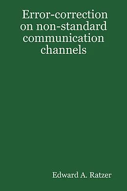 E-Book (epub) Error-Correction on Non-Standard Communication Channels von Edward A. Ratzer