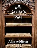E-Book (epub) A Scribe's Tale von Alan Addison