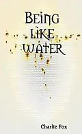 E-Book (epub) Being Like Water von Charlie Fox