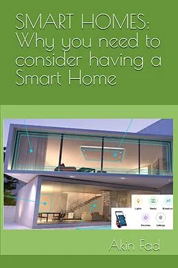E-Book (epub) SMART HOMES: Why you need to consider having a Smart Home von Akin Fad
