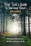 E-Book (epub) Friar Tuck's Guide to Sherwood Forest von Ron Laughlin
