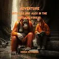 E-Book (epub) ADVENTURE WITH LILO AND ALEX IN THE MYSTICAL FOREST von Dorran Hutchkins
