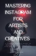 E-Book (epub) Mastering Instagram for Artists and Creatives von James Carter