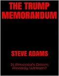 E-Book (epub) The Trump Memorandum: Is America's Doom Already Written? von Steve Adams