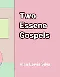 E-Book (epub) Two Essene Gospels von Alan Lewis Silva