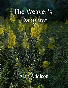 E-Book (epub) The Weaver's Daughter von Alan Addison