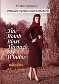 E-Book (epub) The Bomb Blast Through My Window von Sasha Osborne