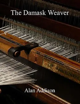 E-Book (epub) The Damask Weaver von Alan Addison