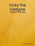 E-Book (epub) Vicky the Vampire - Vicky at the Zoo von Matthew Gilbert