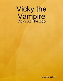 E-Book (epub) Vicky the Vampire - Vicky at the Zoo von Matthew Gilbert