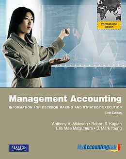 E-Book (pdf) Management Accounting: Information for Decision-Making and Strategy Execution von Anthony A. Atkinson, Robert S. Kaplan, Ella Mae Matsumura