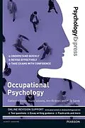 E-Book (epub) Psychology Express: Occupational Psychology von Catherine Steele, Kazia Solowiej, Ann Bicknell