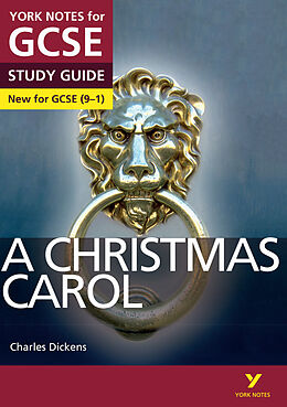 Kartonierter Einband A Christmas Carol: York Notes for GCSE everything you need to catch up, study and prepare for and 2023 and 2024 exams and assessments von Charles Dickens, Lucy English
