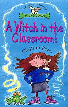 E-Book (epub) A Witch In The Classroom! von Ghillian Potts
