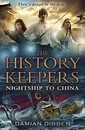 E-Book (epub) The History Keepers: Nightship to China von Damian Dibben