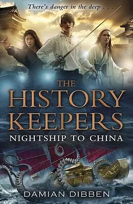 E-Book (epub) The History Keepers: Nightship to China von Damian Dibben