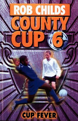 eBook (epub) County Cup (6): Cup Fever de Rob Childs