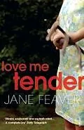 E-Book (epub) Love Me Tender von Jane Feaver