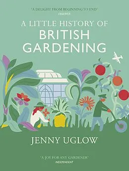 E-Book (epub) A Little History Of British Gardening von Jenny Uglow